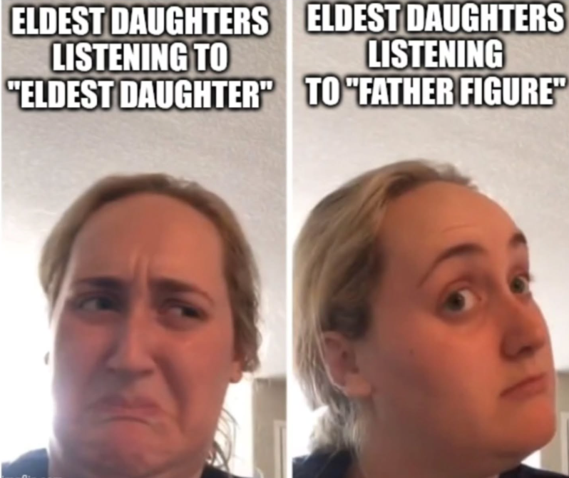 ELDEST DAUGHTERS LISTENING TO ELDEST DAUGHTERS LISTENING "ELDEST DAUGHTER" TO "FATHER FIGURE™