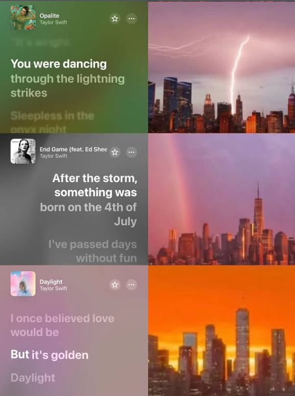 Opalite Taylor Swift You were dancing through the lightning strikes Sleepless in the onvx.night End Game (feat. Ed Shee Taylor Swift ☆ After the storm, something was born on the 4th of July I've passed days without fun Daylight Taylor Swift I once believed love would be But it's golden Daylight