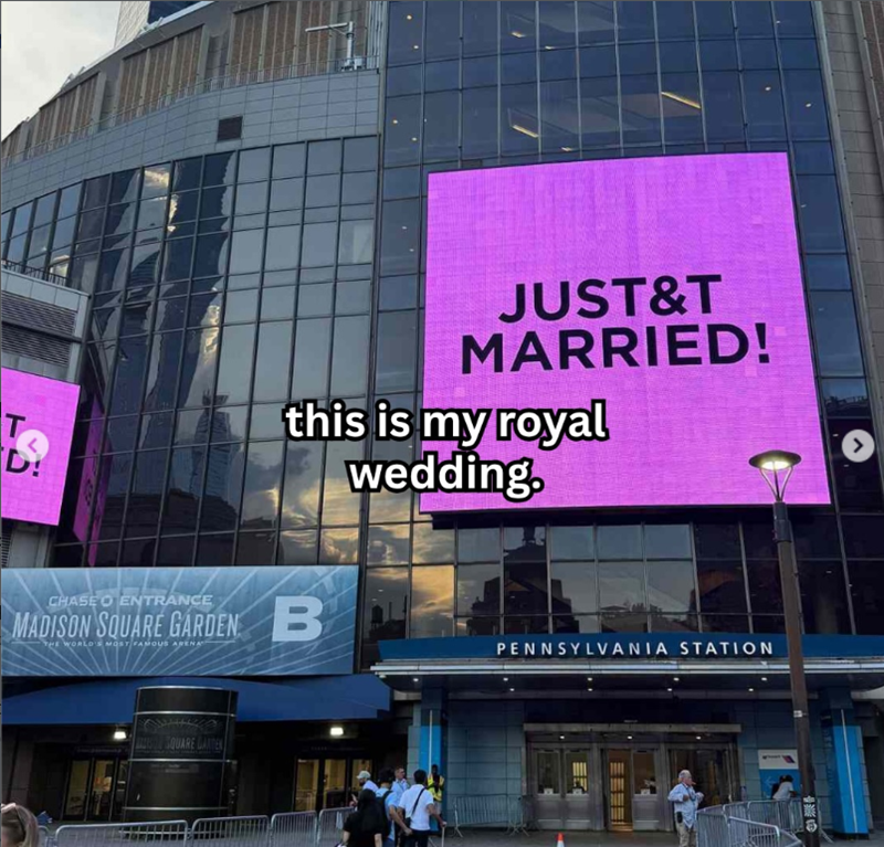 A T D CHASE O ENTRANCE JUST&T MARRIED! this is my royal wedding. MADISON SQUARE GARDEN B THE WORLD'S MOST FAMOUS ARENA PENNSYLVANIA STATION SO SQUARE LANTEN