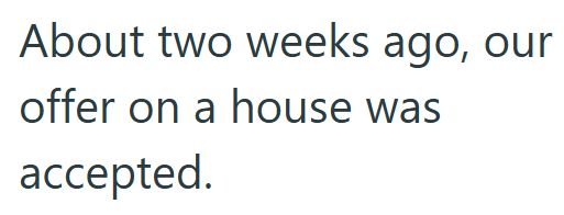 About two weeks ago, our offer on a house was accepted.