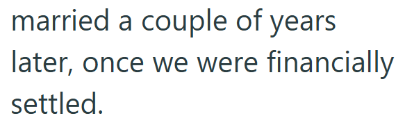 married a couple of years later, once we were financially settled.