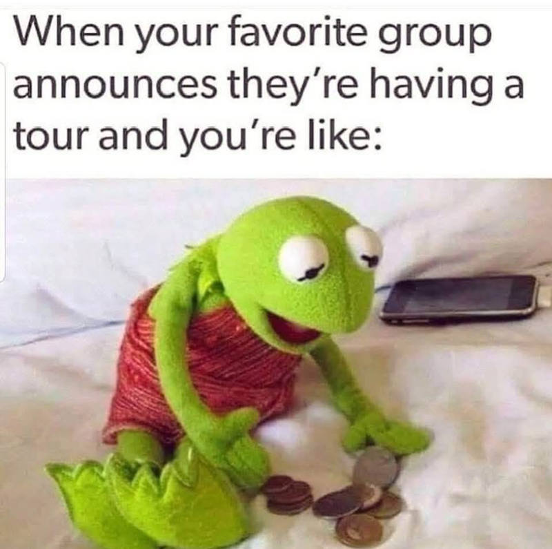 When your favorite group announces they're having a tour and you're like: