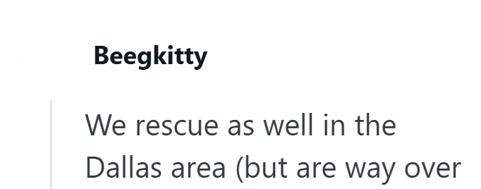Beegkitty We rescue as well in the Dallas area (but are way over