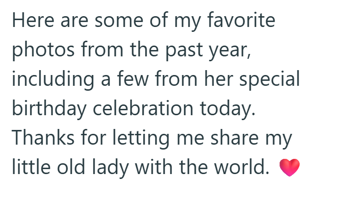 Here are some of my favorite photos from the past year, including a few from her special birthday celebration today. Thanks for letting me share my little old lady with the world.