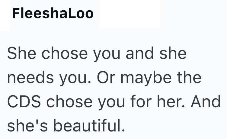 FleeshaLoo She chose you and she needs you. Or maybe the CDS chose you for her. And she's beautiful.