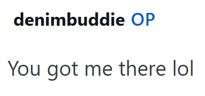 denimbuddie OP You got me there lol