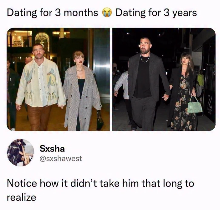 Dating for 3 months Dating for 3 years ..... A Sxsha @sxshawest Notice how it didn't take him that long to realize