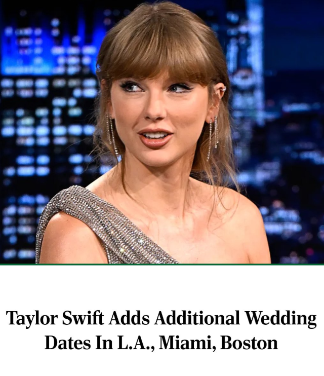Taylor Swift Adds Additional Wedding Dates In L.A., Miami, Boston