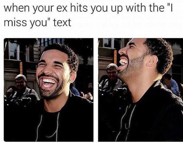 when your ex hits you up with the "I miss you" text