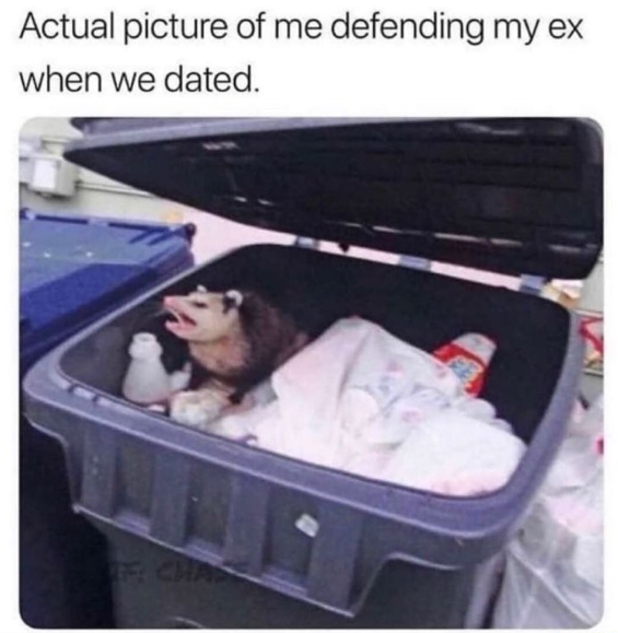 Actual picture of me defending my ex when we dated. F: CHA