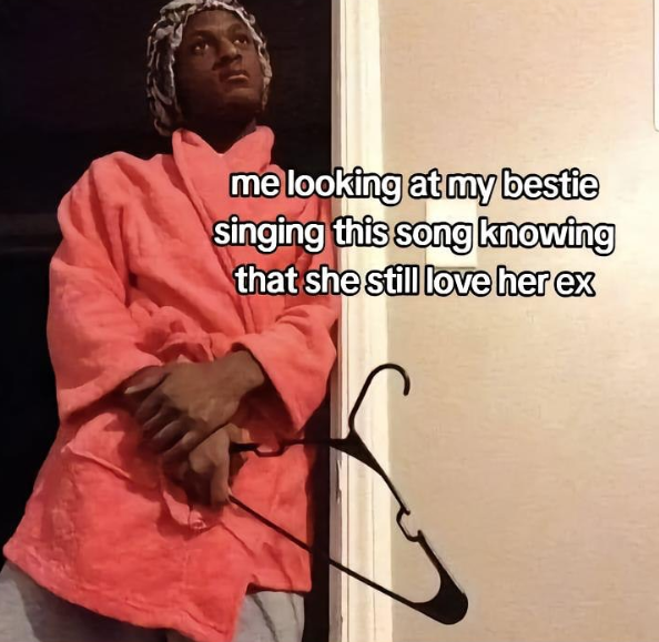 me looking at my bestie singing this song knowing that she still love her ex