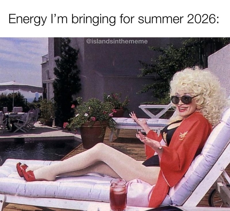 Energy I'm bringing for summer 2026: @islandsinthememe