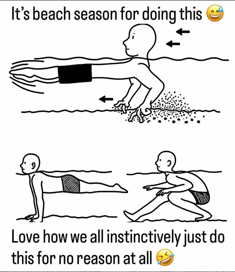 It's beach season for doing this Love how we all instinctively just do this for no reason at all