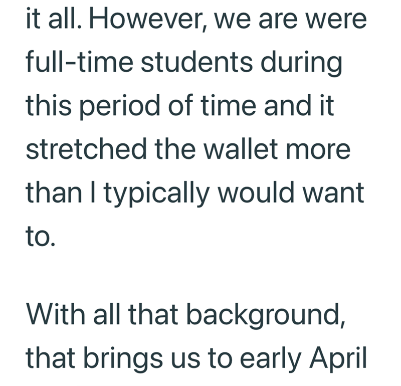 it all. However, we are were full-time students during this period of time and it stretched the wallet more than I typically would want to. With all that background, that brings us to early April