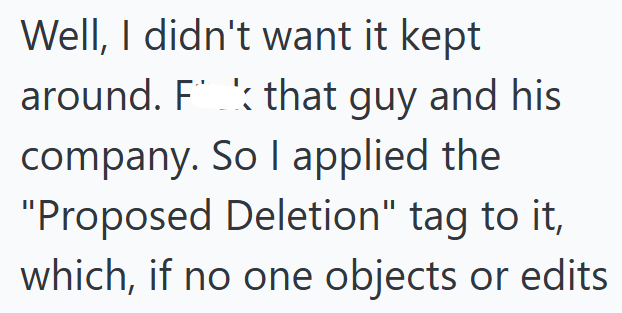 Well, I didn't want it kept around. F that guy and his company. So I applied the "Proposed Deletion" tag to it, which, if no one objects or edits