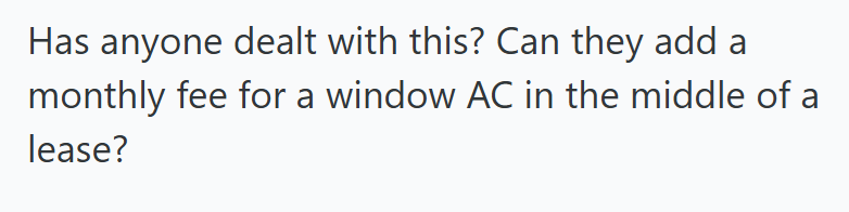 Has anyone dealt with this? Can they add a monthly fee for a window AC in the middle of a lease?