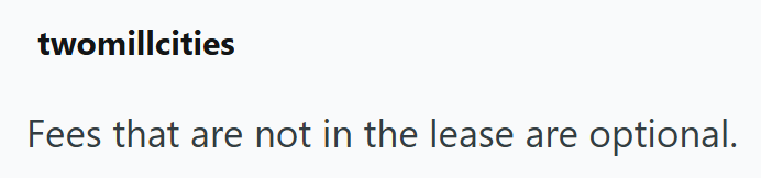 twomillcities Fees that are not in the lease are optional.