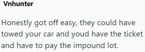 Vnhunter Honestly got off easy, they could have towed your car and youd have the ticket and have to pay the impound lot.