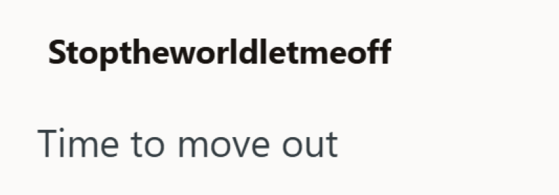 Stoptheworldletmeoff Time to move out