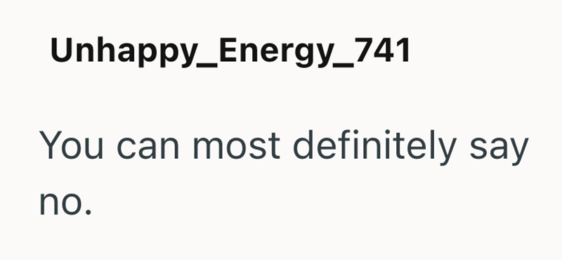 Unhappy_Energy_741 You can most definitely say no.