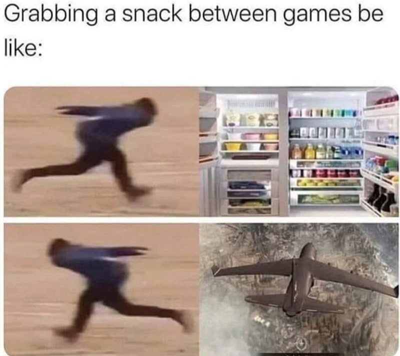 Grabbing a snack between games be like: