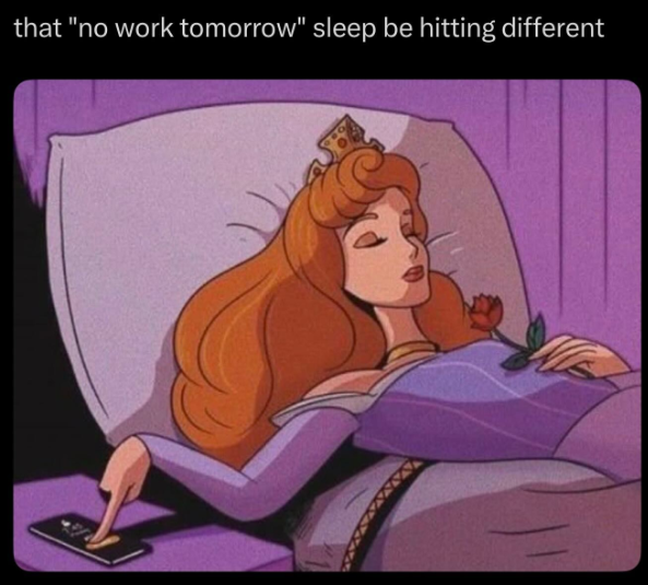 that "no work tomorrow" sleep be hitting different