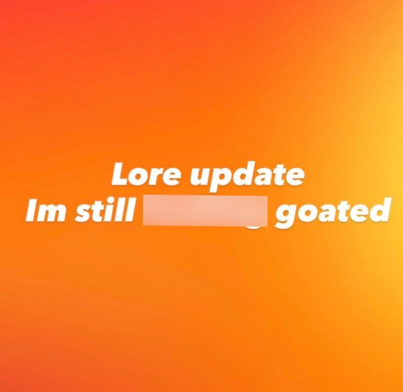 Lore update Im still goated