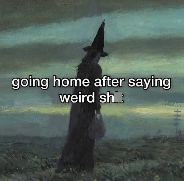 going home after saying weird sh