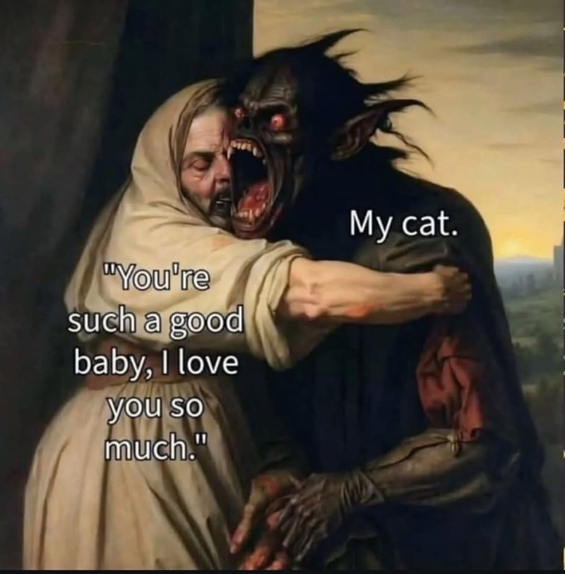 "You're such a good baby, I love you so much." My cat.