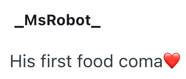 _MsRobot_ His first food coma