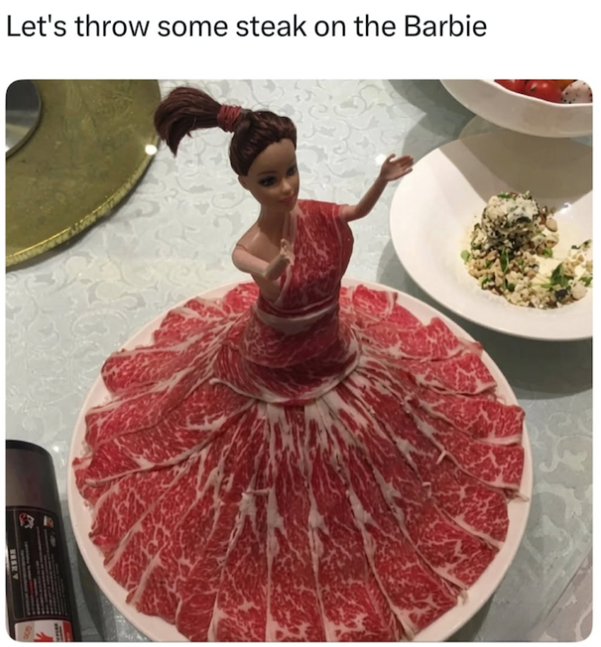 Let's throw some steak on the Barbie SEV