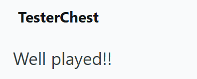 TesterChest Well played!!