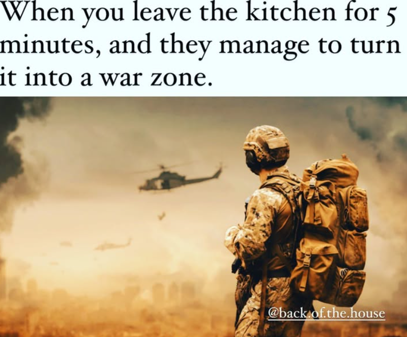When you leave the kitchen for 5 minutes, and they manage to turn it into a war zone. @back.of.the.house
