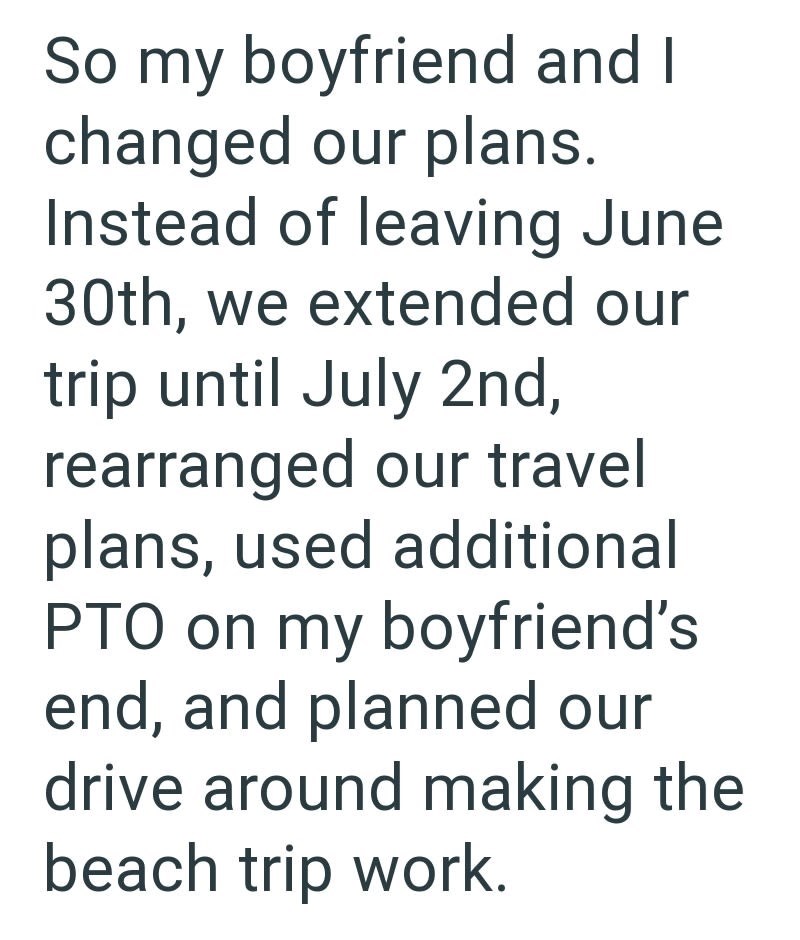 So my boyfriend and I changed our plans. Instead of leaving June 30th, we extended our trip until July 2nd, rearranged our travel plans, used additional PTO on my boyfriend's end, and planned our drive around making the beach trip work.