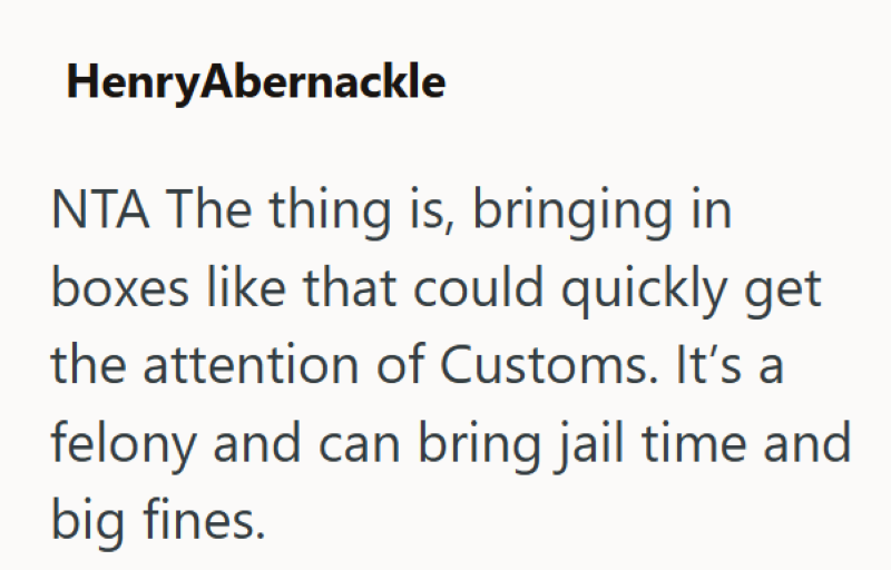 HenryAbernackle NTA The thing is, bringing in boxes like that could quickly get the attention of Customs. It's a felony and can bring jail time and big fines.