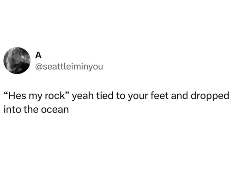 A @seattleiminyou "Hes my rock" yeah tied to your feet and dropped into the ocean