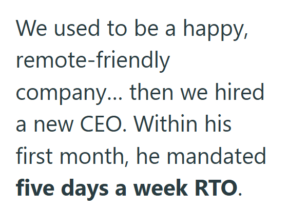 We used to be a happy, remote-friendly company... then we hired a new CEO. Within his first month, he mandated five days a week RTO.