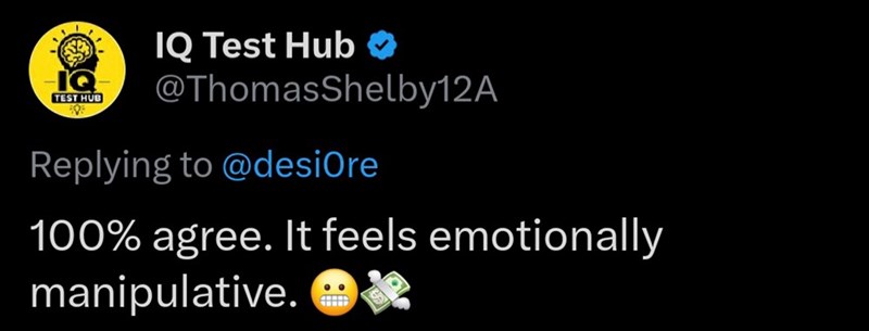 TEST HUB IQ Test Hub >> @ThomasShelby12A Replying to @desiOre 100% agree. It feels emotionally manipulative.