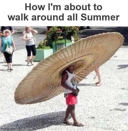 How I'm about to walk around all Summer imotip co Com