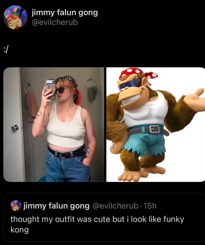 :/ jimmy falun gong @evilcherub 10 jimmy falun gong @evilcherub • 15h thought my outfit was cute but i look like funky kong