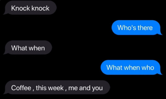 Knock knock What when Coffee, this week, me and you Who's there What when who