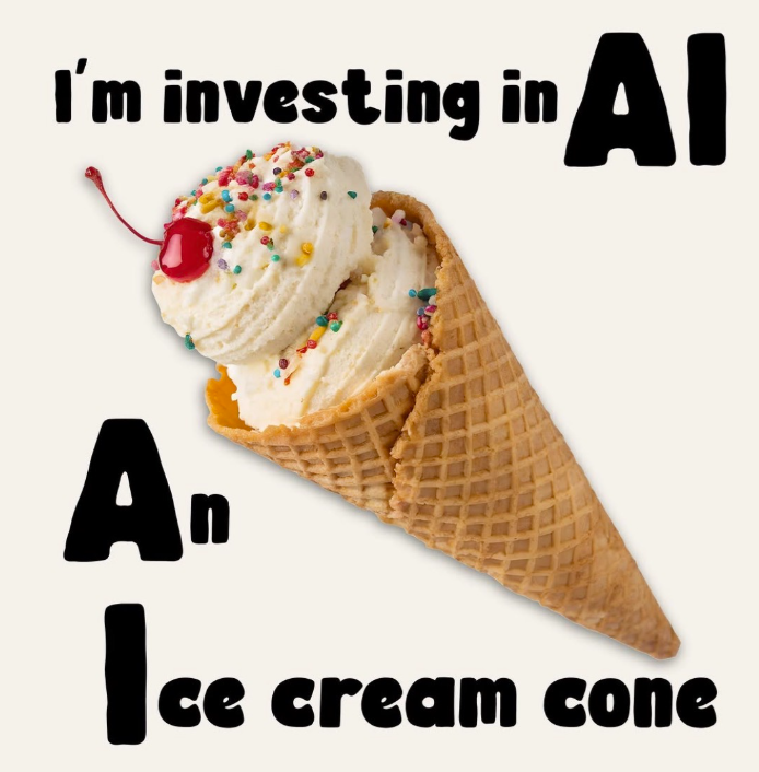 I'm investing inAI An Ice c ce cream cone