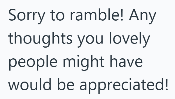 Sorry to ramble! Any thoughts you lovely people might have would be appreciated!