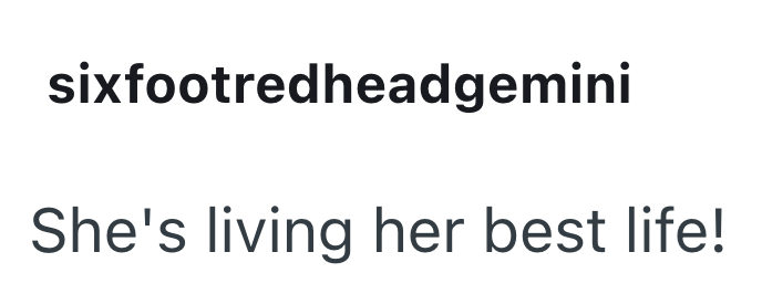 sixfootredheadgemini She's living her best life!