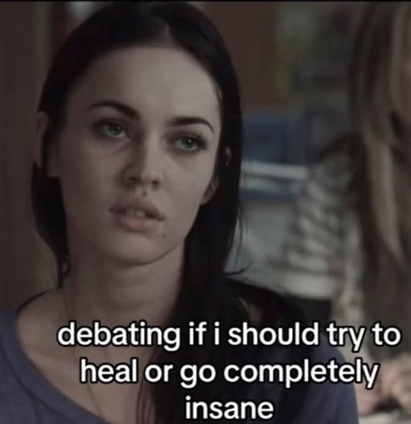 15 debating if i should try to heal or go completely insane