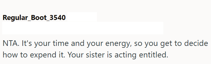Regular_Boot_3540 NTA. It's your time and your energy, so you get to decide how to expend it. Your sister is acting entitled.