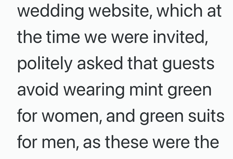 wedding website, which at the time we were invited, politely asked that guests avoid wearing mint green for women, and green suits. for men, as these were the