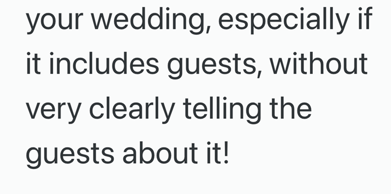 your wedding, especially if it includes guests, without very clearly telling the guests about it!