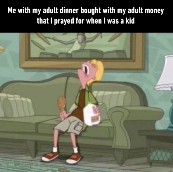 Me with my adult dinner bought with my adult money that I prayed for when I was a kid