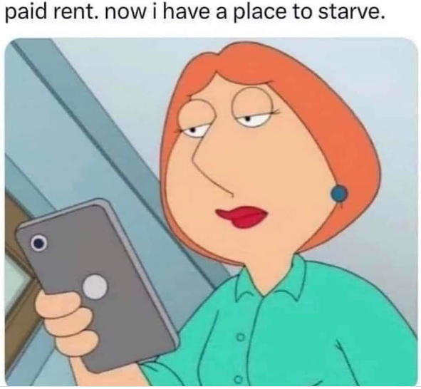 paid rent. now i have a place to starve. o